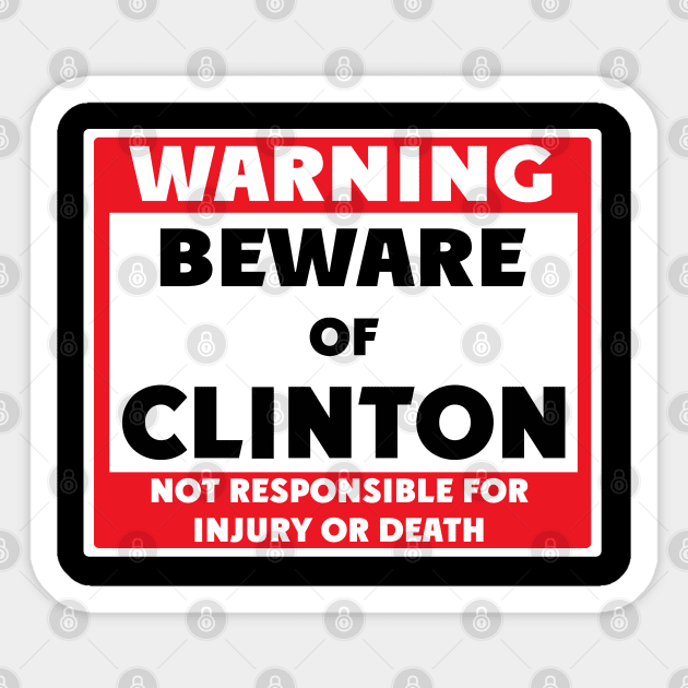 Beware of Clinton Sticker by BjornCatssen